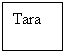 Text Box: Tara