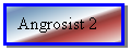 Text Box: Angrosist 2