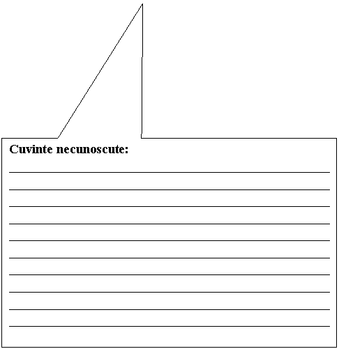 Rectangular Callout: Cuvinte necunoscute:
__________ ______ ____ __________ ______ ____ __________ ______ ____ __________ ______ ____ __________ ______ ____ __________ ______ ____ __________ ______ ____ __________ ______ ____ __________ ______ ____ __________ ______ ____ __________ ______ ____ __________ ______ ____ __________ ______ ____ __________ ______ ____ __________ ______ ____ _____ _______ ______ ____________
