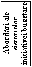 Text Box: Abordari ale sistemelor initiativei bugetare

