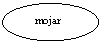 Oval:     mojar