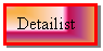 Text Box: Detailist