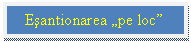 Text Box: Esantionarea 