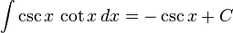 int csc , cot , dx = - csc + C