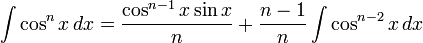 int cos^n x , dx = frac{cos^ sin } + frac int cos^ , dx
