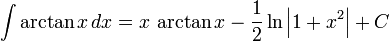 int arctan , dx = x , arctan - frac ln + C