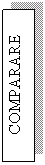 Text Box: COMPARARE