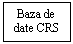 Text Box: Baza de date CRS